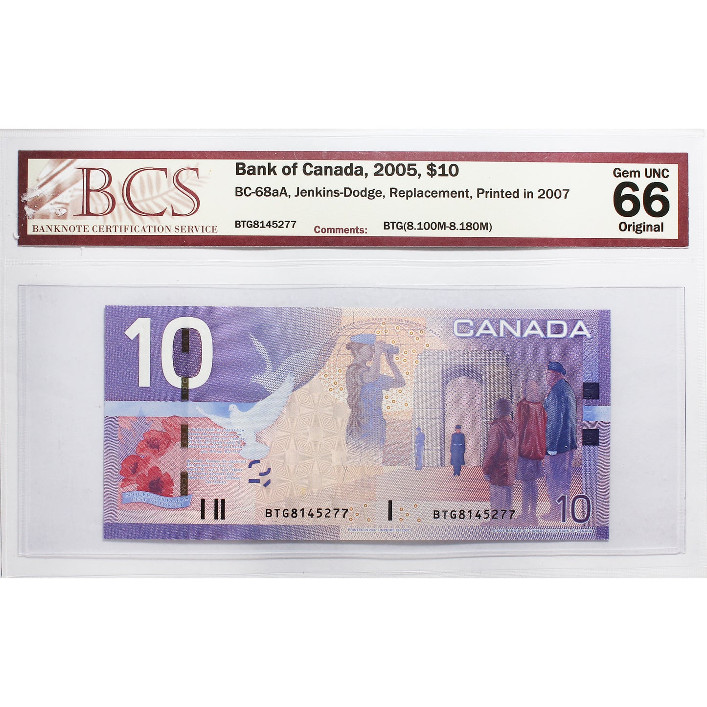 BC-68aA 2005 Canada $10 J-D, Replacement, 2007, BTG (8.10M-8.18M) BCS Cert. GUNC66 Orig.