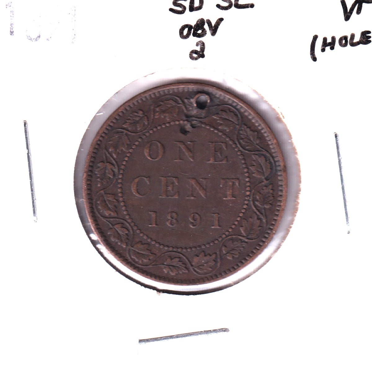 1891 SDSL Obv. 2 Canada 1-cent Very Fine (VF20) Hole