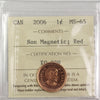 2006 Non Magnetic Canada 1-cent ICCS Certified MS65 Red