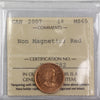 2007 Non Magnetic Canada 1-cent ICCS Certified MS65 Red