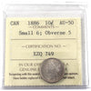 1886 Small 6, Obv. 5 Canada 10-cents ICCS Certified AU50