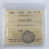 1858 First 8/5 Canada 10-cents ICCS Certified F-12