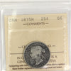 1875H Canada 25-cents ICCS Certified G6