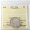 1891 Canada 25-cents ICCS Certified G6