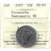 2007 Fireworks Canada 25-cents ICCS Certified MS67 Numismatic BU