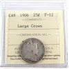 1906 Large Crown Canada 25-cents ICCS Certified F12