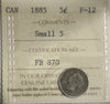 1885 Small 5 Canada 5-cents ICCS Certified F12