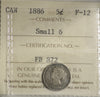 1886 Small 6 Canada 5-cents ICCS Certified F12