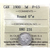 1900 Round O's Canada 5-cents ICCS Certified F15