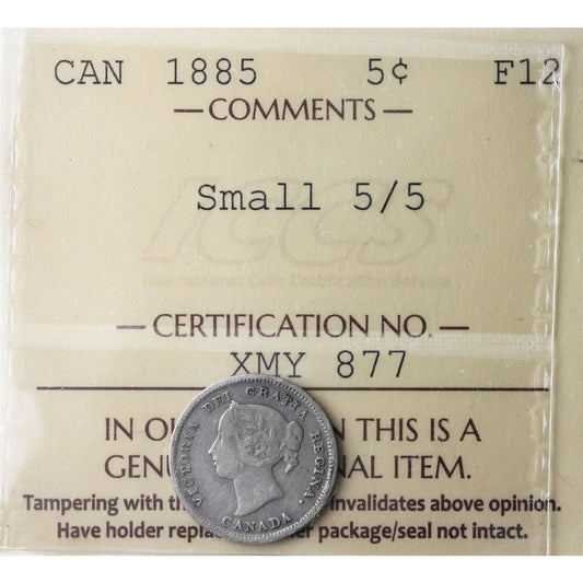 1885 Small 5/5 Canada 5-cents ICCS Certified F12