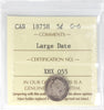 1875H Large Date Canada 5-cents ICCS Certified G6 (XHX 055)