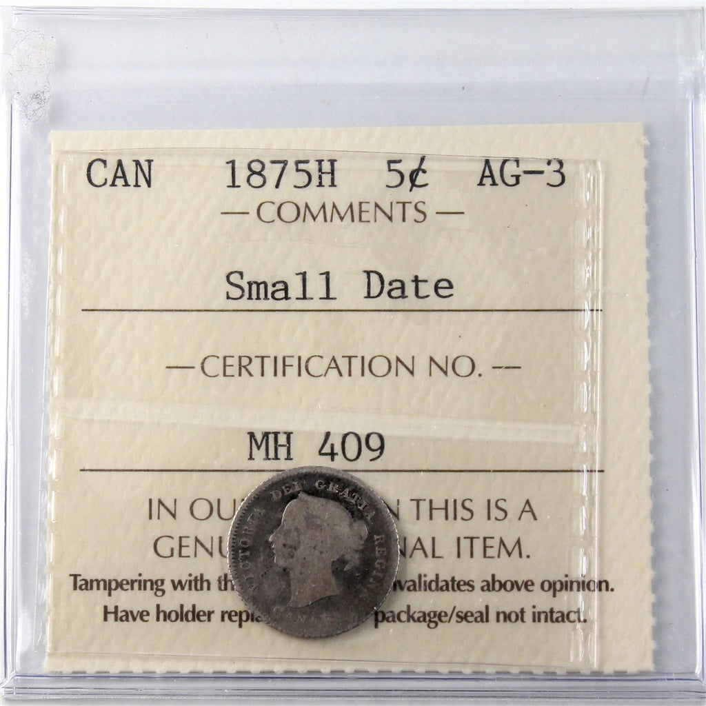 1875H Small Date Canada 5-cents ICCS Certified AG3 (MH 409)