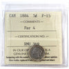 1884 Far 4 Canada 5-cents ICCS Certified F15