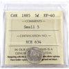 1885 Small 5 Canada 5-cents ICCS Certified EF40