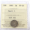 1885 Small 5 Canada 5-cents ICCS Certified VF20
