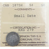 1875H Small Date Canada 5-cents ICCS Certified G6
