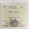 1875H Small Date Canada 5-cents ICCS Certified F12