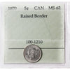 1870 Raised Border Canada 5-cents Prestige Certified MS62 (100-1210)