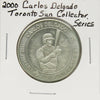 2001 Carlos Delgado Blue Jays Toronto Sun Collector Series Medallion