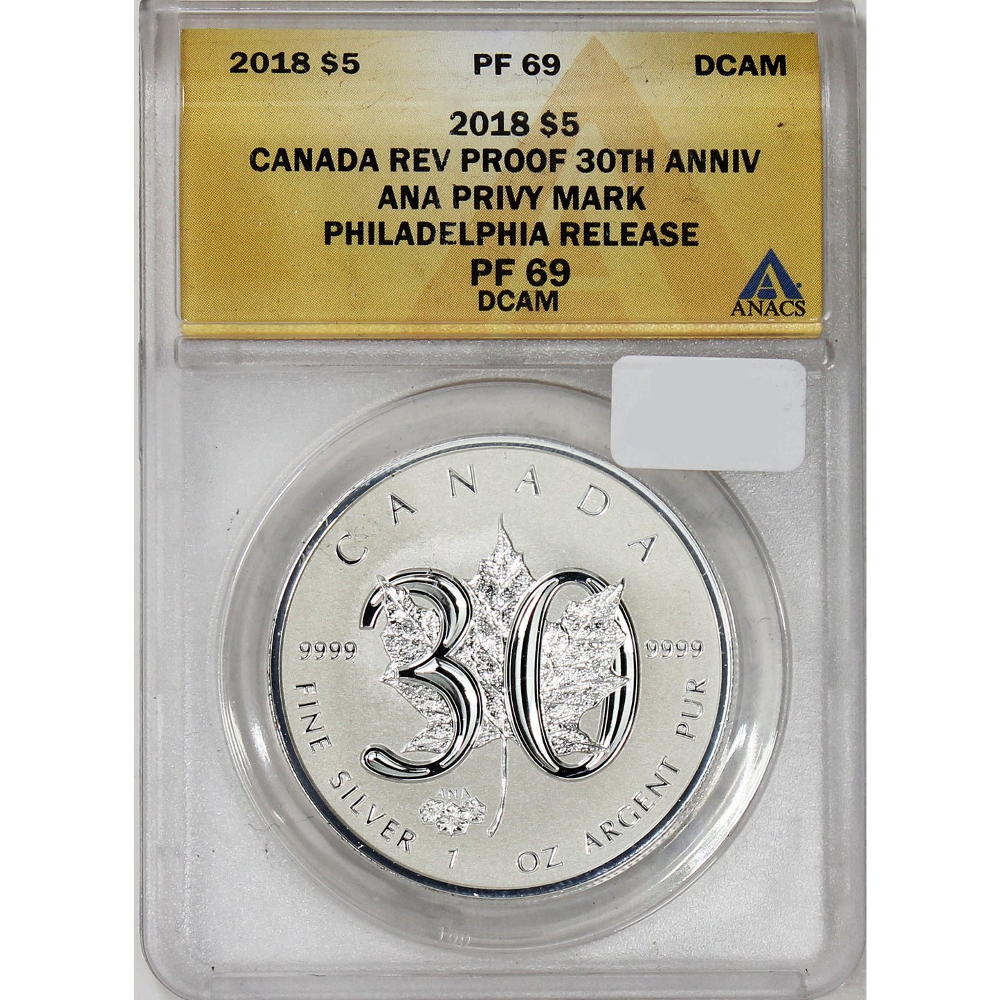 2018 Canada $5 30th Anniversary ANA Privy .999 Silver ANACS Certified PF-69 (No Tax)