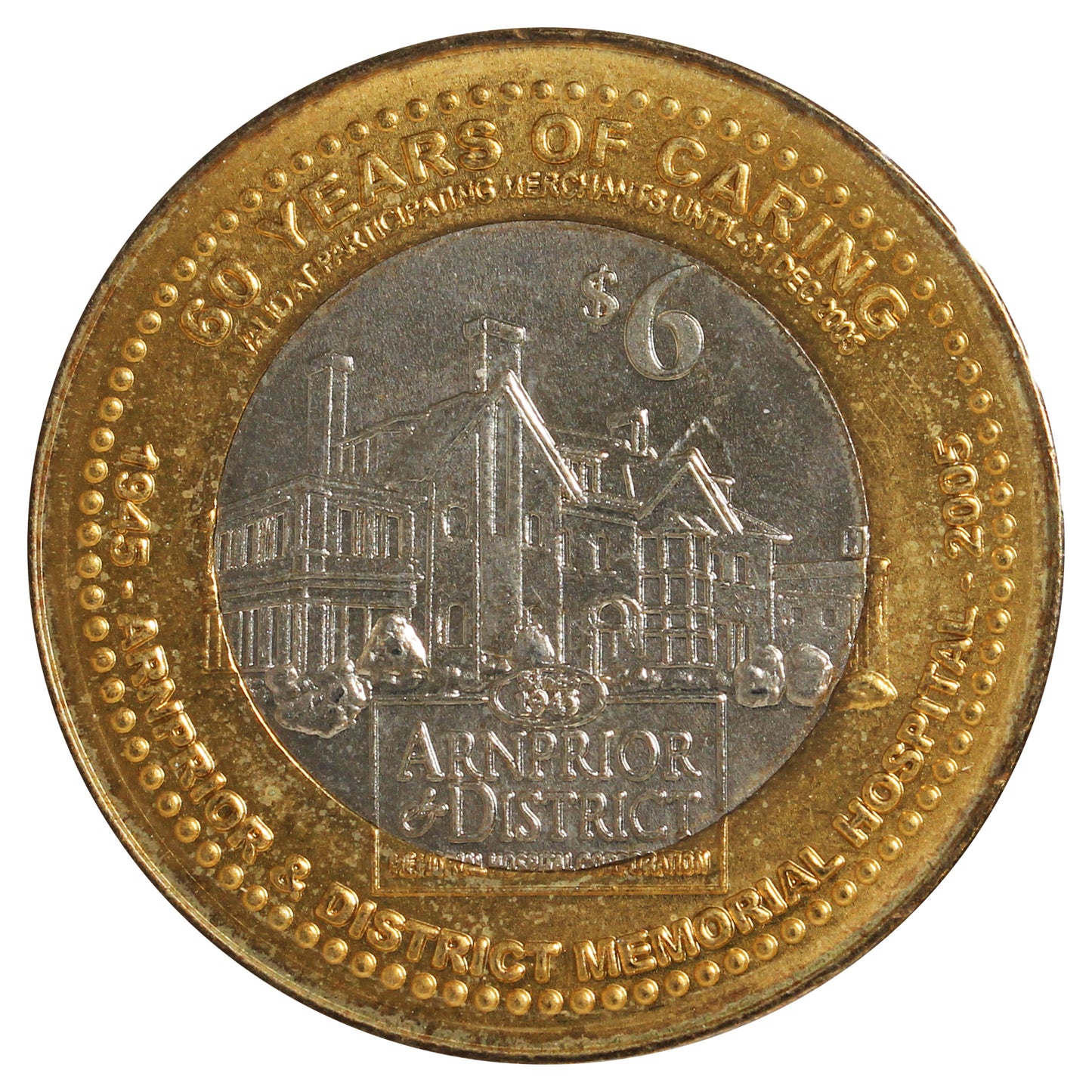 2005 Arnprior, ON $6 Trade Token - Arnprior & District Memorial Hospital