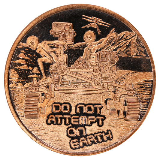 Do Not Attempt on Earth (Space Aliens) 1oz .999 Fine Copper Round