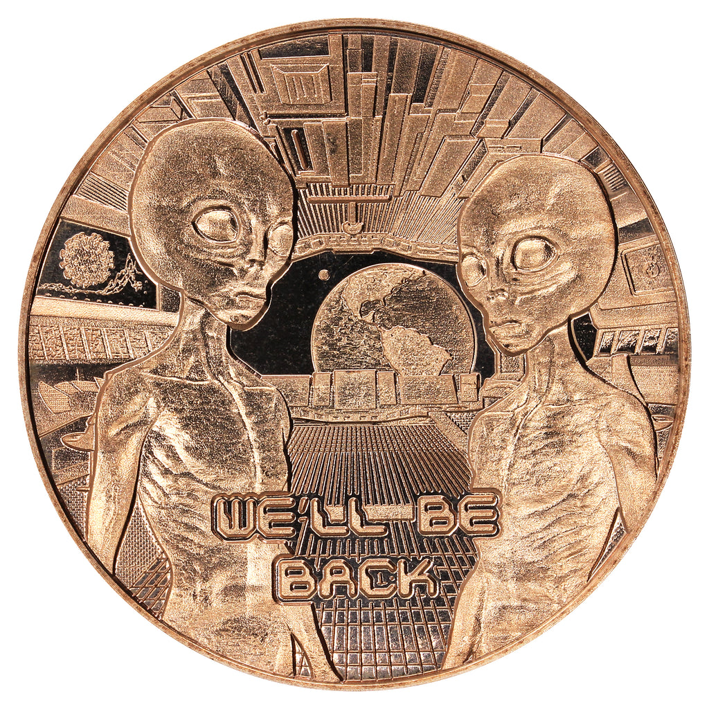 We'll Be Back (Space Aliens) 1oz .999 Fine Copper Round