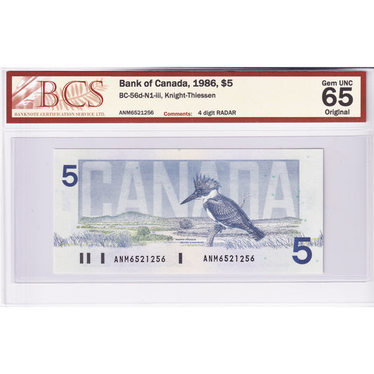 BC-56d-N1-iii 1986 Canada $5 K-N, 4 Digit RADAR ANM6521256 BCS Certified GUNC65 Original