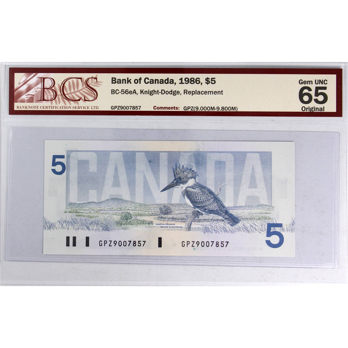 BC-56eA 1986 Canada $5 K-D, Replacement, GPZ (9.000M-9.800M) BCS Cert GUNC65 Orig.