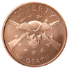 Liberty or Death 1oz. .999 Fine Copper