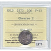 1873 Obv. 2 Newfoundland 10-cent ICCS Certified F15