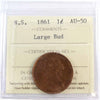 1861 Large Bud Nova Scotia 1-cent ICCS Certified AU50