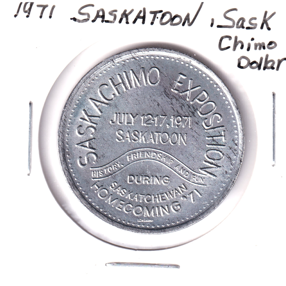 1971 Saskatoon, SK, Chimo Dollar Trade Token: Saskachimo Exposition (Toned)
