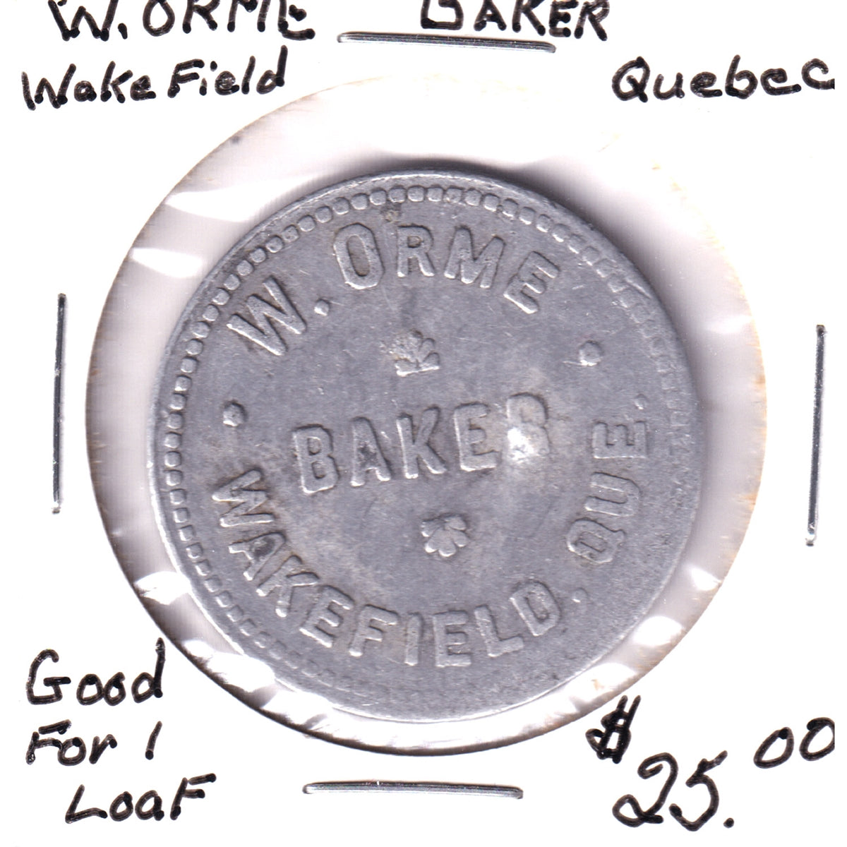 W. Orme & Baker, Wakefield, Quebec, Good for One Loaf Trade Token