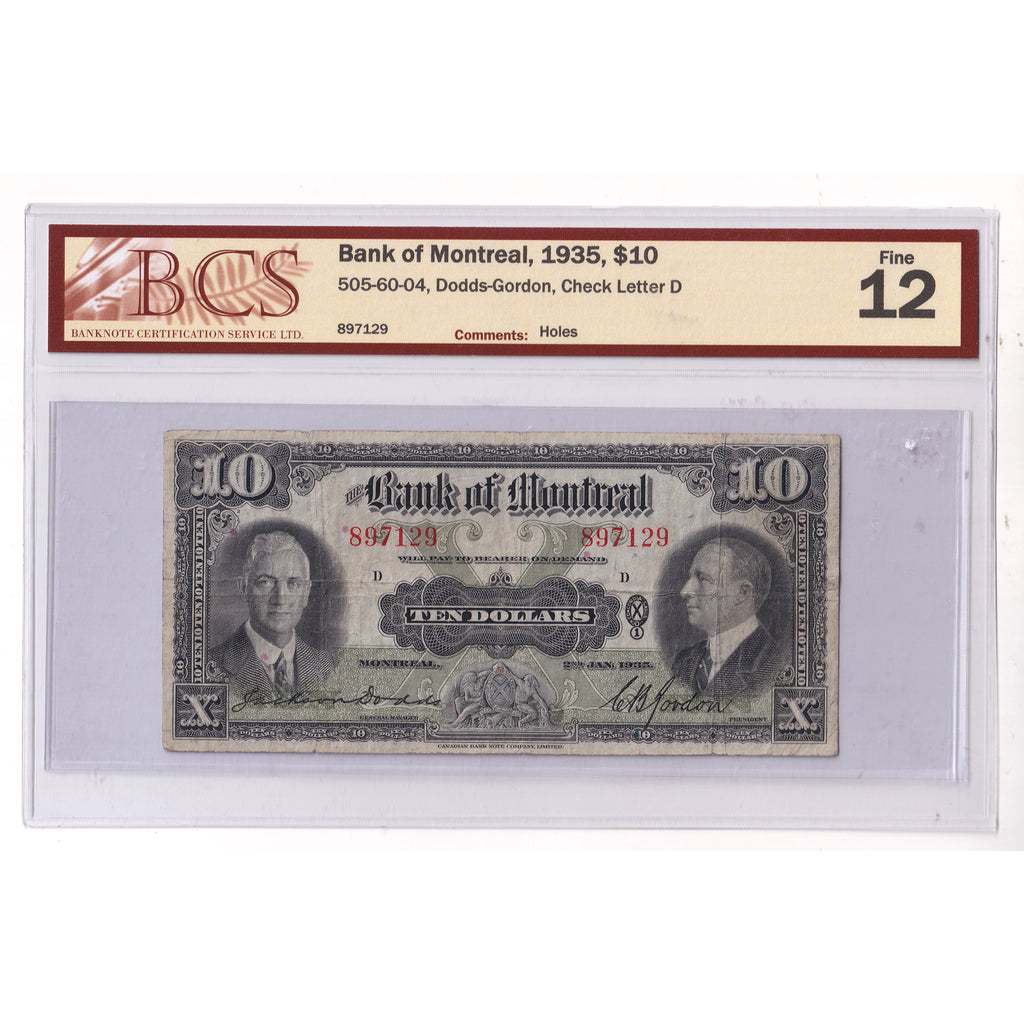 505-60-04 1935 Bank of Montreal $10 Dodds-Gordon, Check Letter D, BCS Cert. F12 (holes)