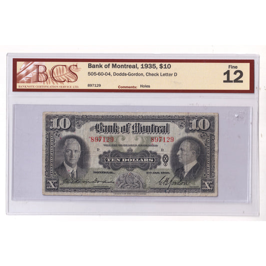 505-60-04 1935 Bank of Montreal $10 Dodds-Gordon, Check Letter D, BCS Cert. F12 (holes)