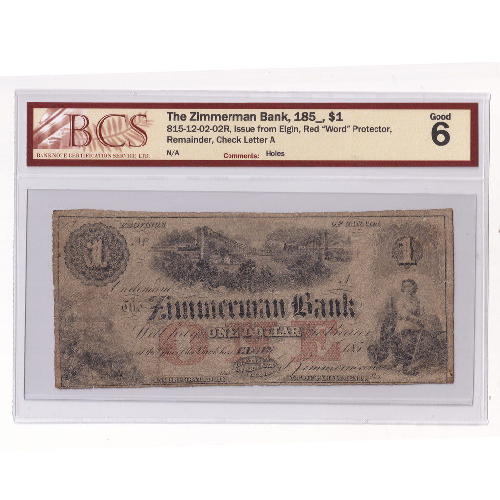 815-12-02-02R 1850s Zimmerman Bank $1, Issue from Elgin, BCS Certified G6 (holes)