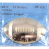 2017 Canada $25 Football Shaped and Curved 1oz. Fine Silver CCCS Cert. PF69 (No Tax)