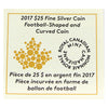 2017 Canada $25 Football Shaped and Curved 1oz. Fine Silver CCCS Cert. PF69 (No Tax)