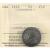 1925 Canada 5-cents ICCS Certified F12 (scratched)