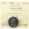 2008 Double 008 Canada 5-cents ICCS Certified MS64