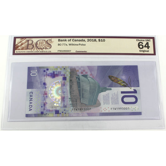 BC-77a 2018 Canada $10 Wilkins-Poloz, FTW, BCS Certified CUNC64 (DOP)