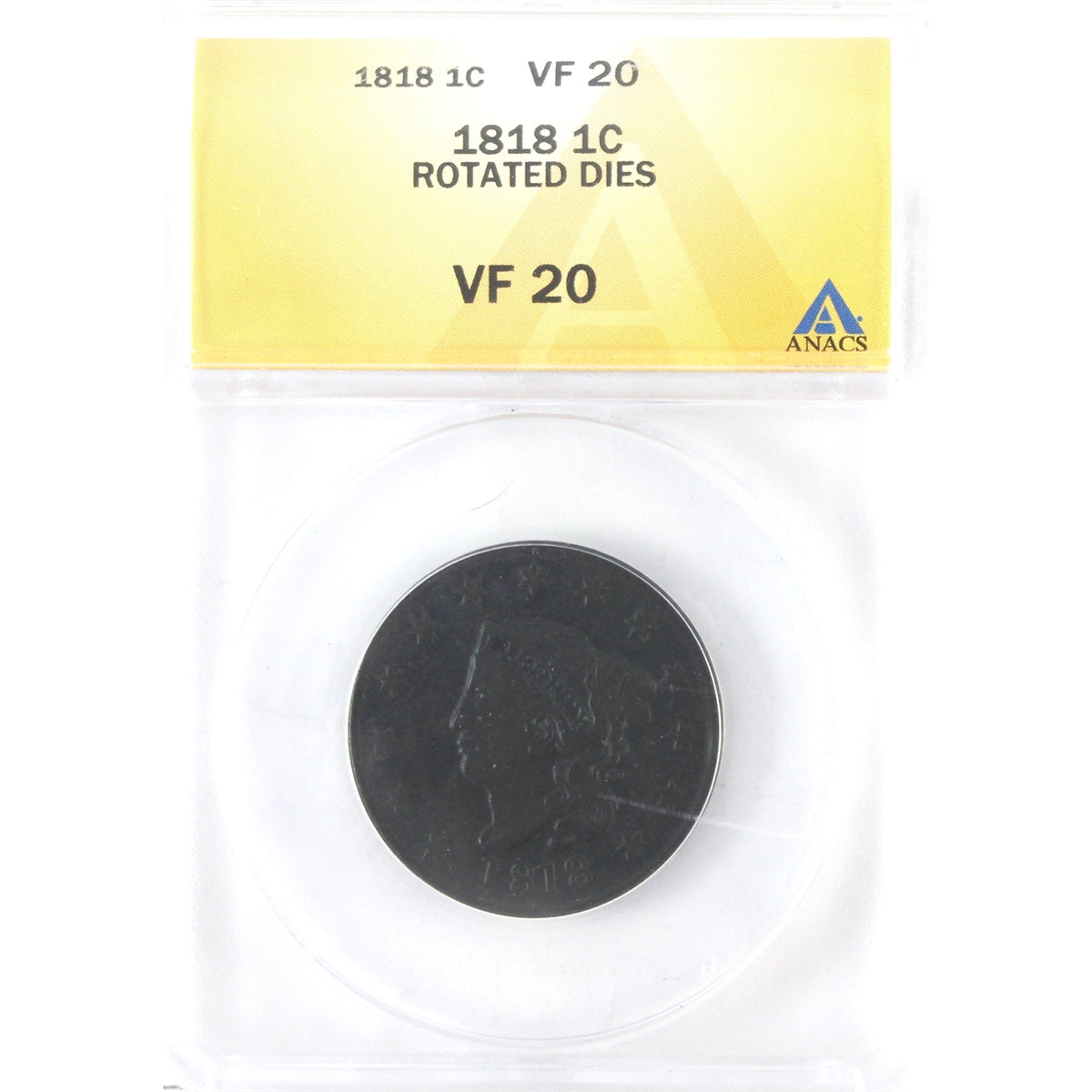 ERROR 1818 USA Cent ANACS Certified VF20 (Rotated Dies)