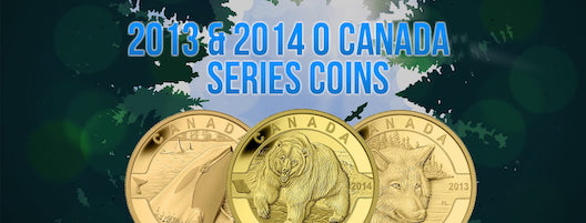 2013 and 2014 Oh Canada Series Coins